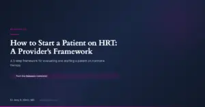 How to Start a Patient on HRT: A Provider's Quick-Start Framework - Dr. Amy Killen