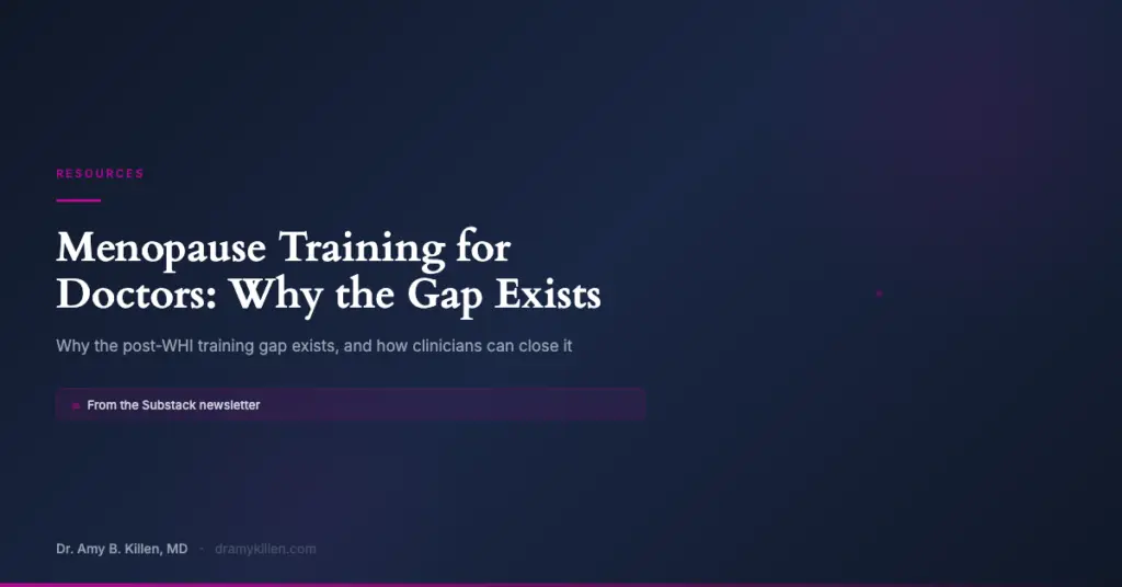 Menopause Training for Doctors: Why the Gap Exists (and How to Close It) - Dr. Amy Killen